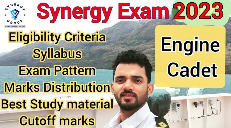 ENGINE CADET (TME) Synergy Exam 2023 Full Details