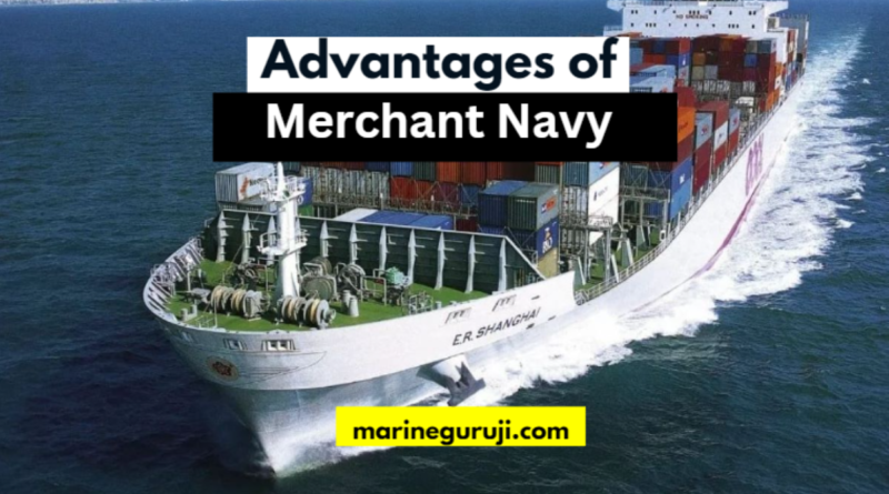 Advantages of Merchant Navy