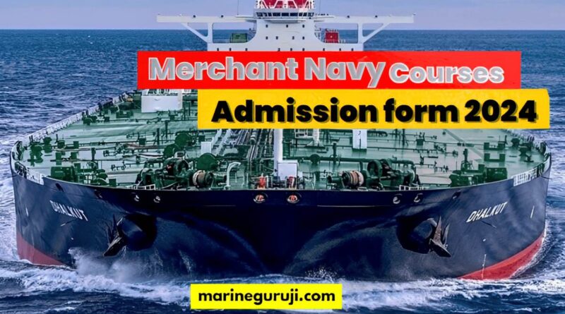 Merchant Navy courses Admission form 2024